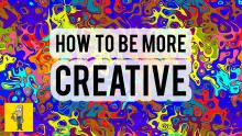 How to be more Creative Thumbnail